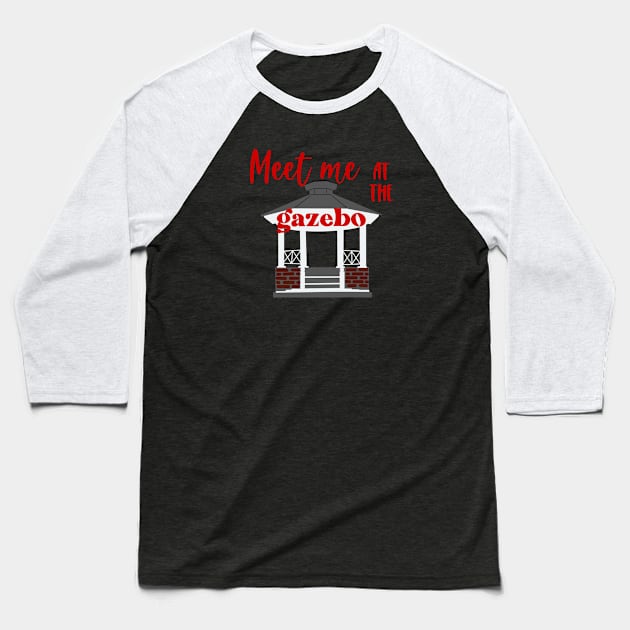 Meet me at the gazebo red Baseball T-Shirt by CaffeinatedWhims